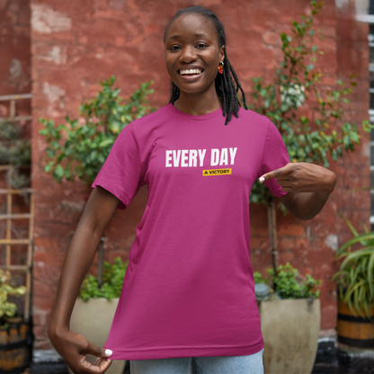 Every Day, a Victory inspirational shirt