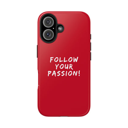 Follow Your Passion quote on iPhone case