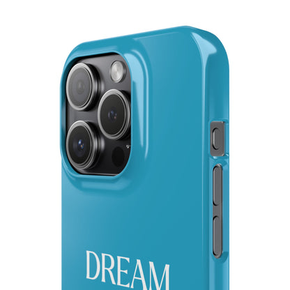 Inspirational phone case for dreamers