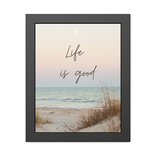 Life is Good framed poster