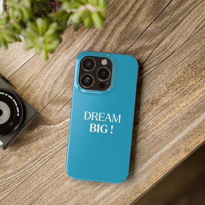 Motivational phone cover featuring Dream Big