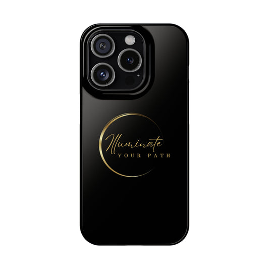 Phone case with Illuminate Your Path message