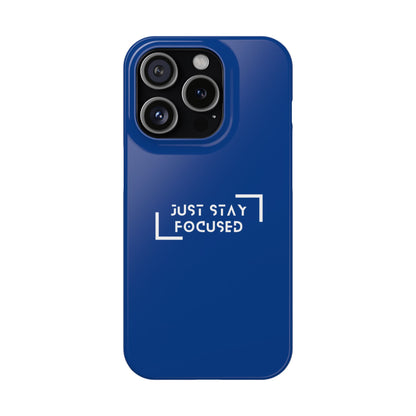 Phone case with Just Stay Focused message